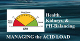 Managing the “Acid Load” for Healthy Organs