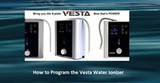 How to Program the Vesta Water Ionizer