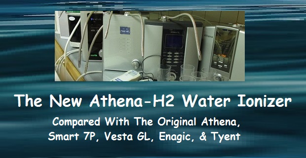 The New Athena Water Ionizer Compared With the Original Jupiter Athena, Smart 7P, Vesta GL, Enagic and Tyent Water Ionizers